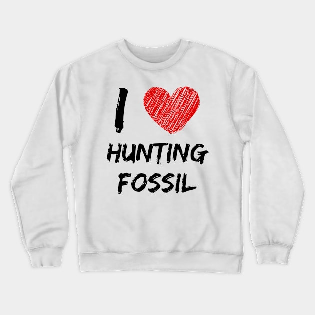 I Love Hunting Fossil Crewneck Sweatshirt by Eat Sleep Repeat